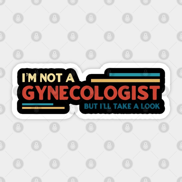 Gynecologist ~ I’m not a gynecologist but i’ll take a look Sticker by dentikanys